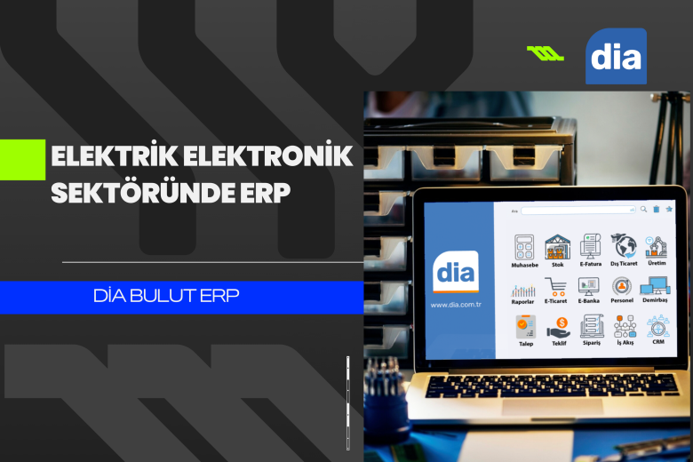 ELEKTRIK ELEKTRONIK SEKTORUNDE ERP